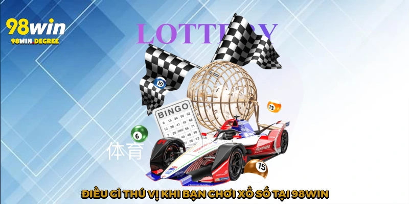Xổ Số Miền Bắc - Hành Trình May Mắn Rực Rỡ Cùng 98Win 3 Điều gì thú vị khi bạn chơi xổ số tại 98win